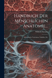 Handbuch Der Menschlichen Anatomie...