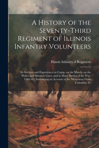History of the Seventy-third Regiment of Illinois Infantry Volunteers