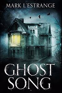 Ghost Song: Premium Hardcover Edition