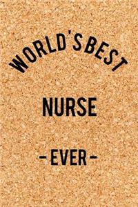 World's Best Nurse - Ever -: Funny Saying Quote Journal & Diary: 120 Lined Notebook Pages - Small 4 Portable (6x9) Size Great for Writing and Drawing