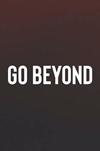 Go Beyond