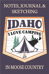 Notes Journal & Sketching Idaho I Love Camping In Moose Country: Paperback For Adventures Lined And Half Blank Pages For Writing and Sketching Open Format Suitable For Travel Logging, Journaling, Field Notes. 120 