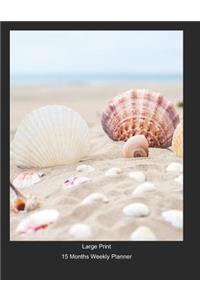 Large Print - 2020 - 15 Months Weekly Planner - Shells On The Beach - Seaside