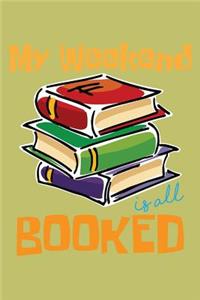My Weekend Is All Booked