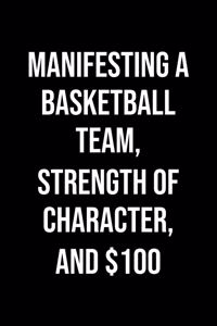 Manifesting A Basketball Team Strength Of Character And 100 Million