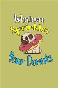 Whatever Sprinkles Your Donuts