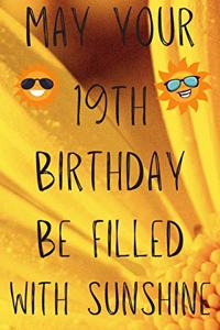 May Your 19th Birthday Be Filled With Sunshine