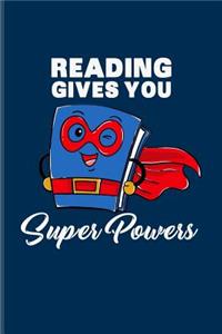 Reading Gives You Super Powers
