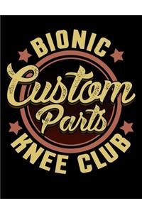 Bionic Knee Club Custom Parts