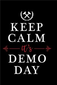 Keep Calm It's Demo Day