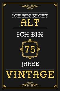 Ich Bin Nicht Alt Ich Bin 75 Jahre Vintage