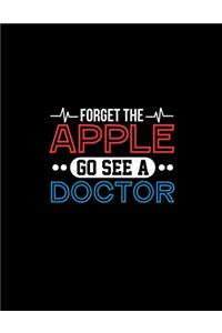 Forget the Apple Go See a Doctor