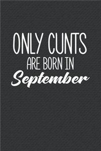 Only Cunts Are Born In September