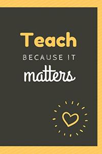 Teach Because It Matters