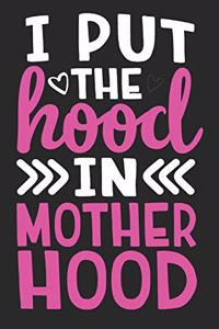 I Put the Hood in Mother Hood