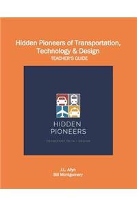 Hidden Pioneers of Transportation, Technology & Design Teacher's Guide