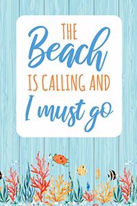 The Beach Is Calling and I Must Go
