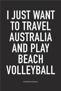 I Just Want to Travel Australia and Play Beach Volleyball