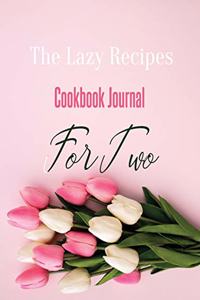 The Lazy Recipes Cookbook Journal for Two