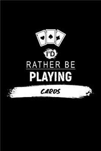 I'd Rather Be Playing Cards: A 6x9 Inch Matte Softcover Paperback Dot Grid Notebook Journal With 120 Blank Dotted Pages