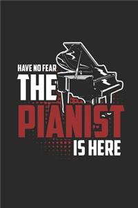 Have No Fear The Pianist Is Here