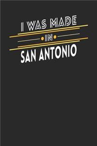 I Was Made In San Antonio