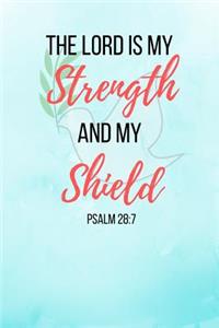 The Lord Is My Strength And My Shield