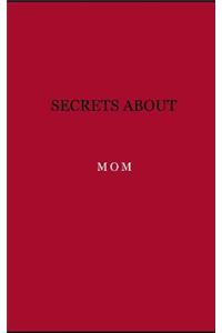 Secrets about mom: Diary. Journal. Notebook. Blank lined paper. 120 pages.