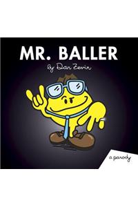 Mr. Baller: A Parody