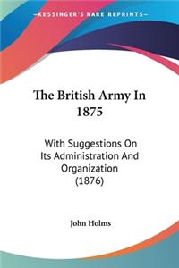 British Army In 1875