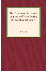 Training of Teachers in England and Wales During the Nineteenth Century