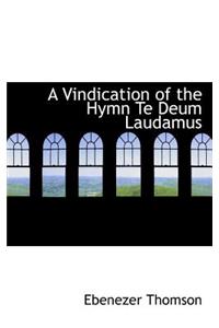 A Vindication of the Hymn Te Deum Laudamus