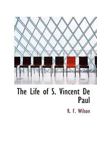The Life of S. Vincent de Paul