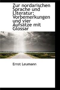 Zur Nordarischen Sprache Und Literatur; Vorbemerkungen Und Vier Aufsatze Mit Glossar