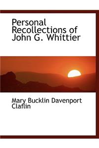 Personal Recollections of John G. Whittier