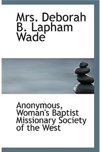 Mrs. Deborah B. Lapham Wade