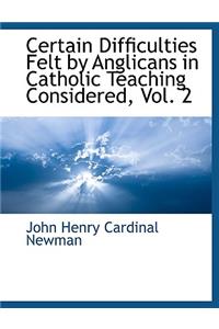 Certain Difficulties Felt by Anglicans in Catholic Teaching Considered, Vol. 2