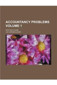 Accountancy Problems Volume 1; With Solutions