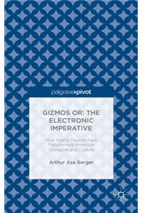 Gizmos or: The Electronic Imperative