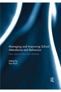 Managing and Improving School Attendance and Behaviour: New Approaches and Initiatives