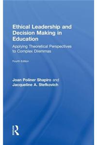 Ethical Leadership and Decision Making in Education