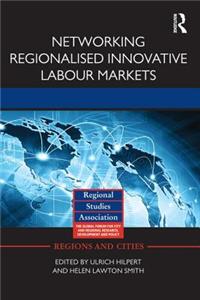 Networking Regionalised Innovative Labour Markets