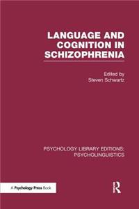 Language and Cognition in Schizophrenia (PLE