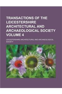Transactions of the Leicestershire Architectural and Archaeological Society Volume 4