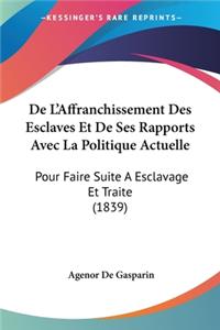 De L'Affranchissement Des Esclaves Et De Ses Rapports Avec La Politique Actuelle