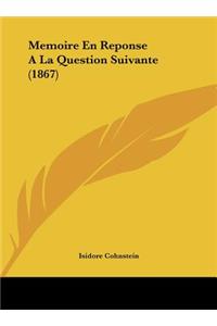 Memoire En Reponse a la Question Suivante (1867)