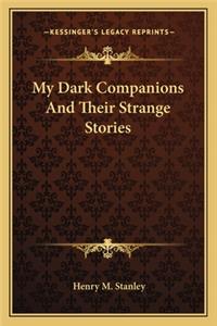 My Dark Companions And Their Strange Stories