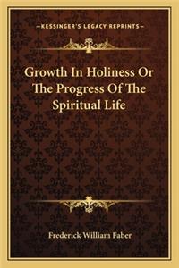 Growth In Holiness Or The Progress Of The Spiritual Life