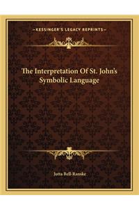 The Interpretation of St. John's Symbolic Language