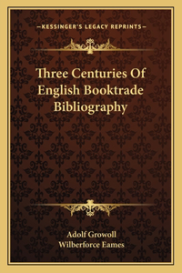 Three Centuries of English Booktrade Bibliography